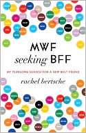 MWF Seeking BFF My Yearlong Search for a New Best Friend by Rachel 