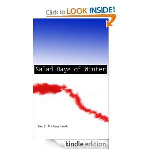 Salad Days of Winter Leif Bodnarchuk  Kindle Store