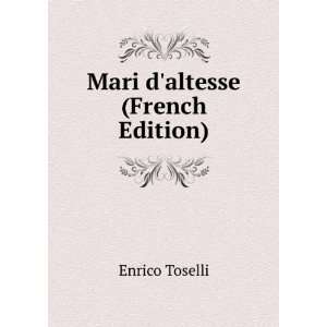  Mari daltesse (French Edition) Enrico Toselli Books