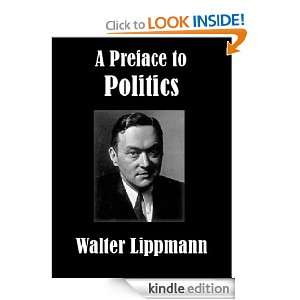 Preface to Politics Walter Lippmann  Kindle Store