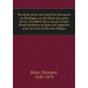   avec les lois civiles des Belges EÌdouard, 1826 1874 Haus Books