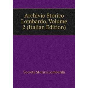  Archivio Storico Lombardo, Volume 2 (Italian Edition 