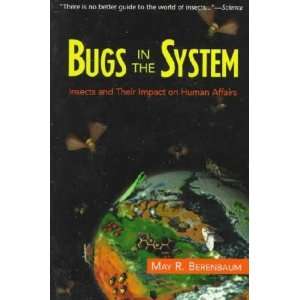  Bugs in the System May R. Berenbaum Books