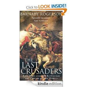 The Last Crusaders East, West and the Battle for the Centre of the 