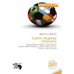  Justin Hughes (Soccer) (9786136735344) Waylon Christian 