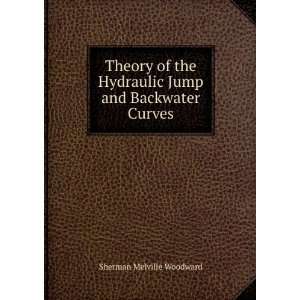  Theory of the Hydraulic Jump and Backwater Curves Sherman 
