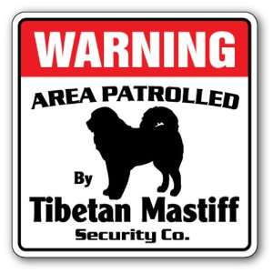 TIBETAN MASTIFF Security Sign Area Patrolled by dog