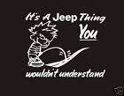Its a JEEP thing You wouldnt understand Calvin Decal