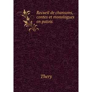  Recueil de chansons, contes et monologues en patois Thery Books
