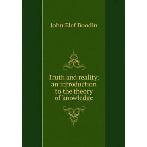   ; an introduction to the theory of knowledge John Elof Boodin Books