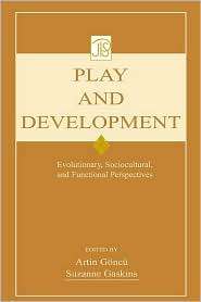 Play and Development Evolutionary, Sociocultural, and Functional 