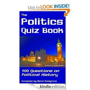 The Politics Quiz Book 100 Questions on Political History Kevin 
