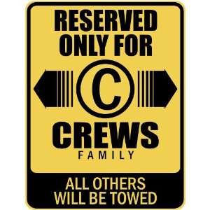   RESERVED ONLY FOR CREWS FAMILY  PARKING SIGN