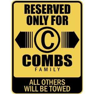   RESERVED ONLY FOR COMBS FAMILY  PARKING SIGN