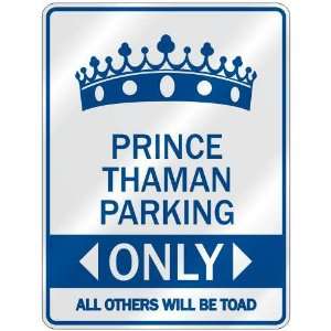   PRINCE THAMAN PARKING ONLY  PARKING SIGN NAME