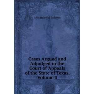  Argued and Adjudged in the Court of Appeals of the State of Texas 