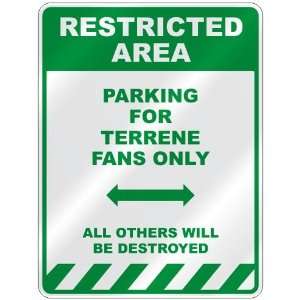   PARKING FOR TERRENE FANS ONLY  PARKING SIGN