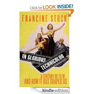In Glorious Technicolor Francine Stock  Kindle Store