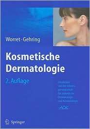 Kosmetische Dermatologie, (3540768181), Wolf Ingo Worret, Textbooks 