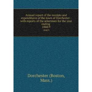  for the year ending . 1868/9 Mass.) Dorchester (Boston Books