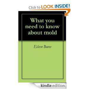   you need to know about mold Eileen Bovee  Kindle Store