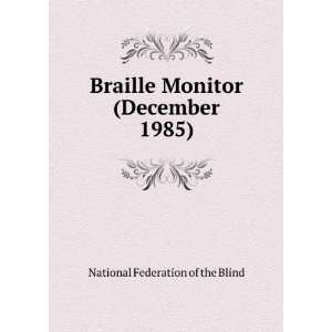  Braille Monitor (December 1985) National Federation of 