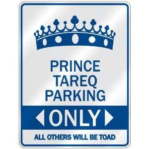   PRINCE TAREQ PARKING ONLY  PARKING SIGN NAME