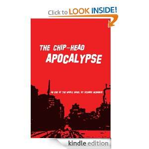 The Chip Head Apocalypse Richard McManus  Kindle Store