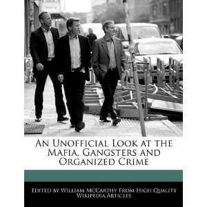  An Unofficial Look at the Mafia, Gangsters and Organized 