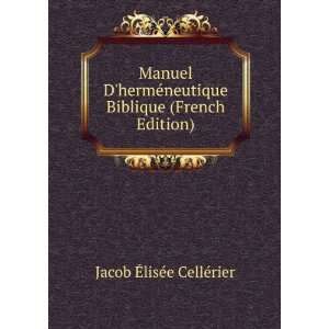  Manuel DhermÃ©neutique Biblique (French Edition) Jacob 