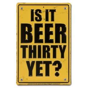  Is it Beer Thirty Yet? Funny metal sign 