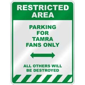   PARKING FOR TAMRA FANS ONLY  PARKING SIGN