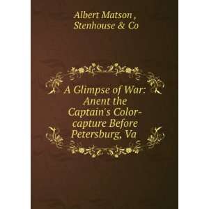   capture Before Petersburg, Va . Stenhouse & Co Albert Matson  Books