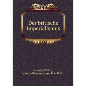  Der britische Imperialismus. Heinrich Books