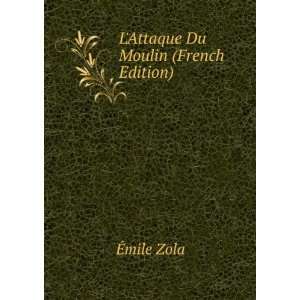  LAttaque Du Moulin (French Edition) Ã?mile Zola Books