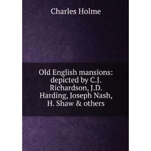  , Joseph Nash, H. Shaw & others Charles Holme  Books