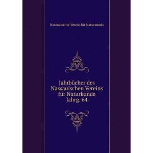   Naturkunde. Jahrg. 64 Nassauischer Verein fÃ¼r Naturkunde Books