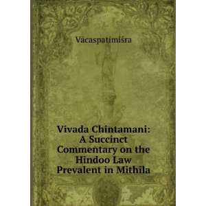  Vivada Chintamani A Succinct Commentary on the Hindoo Law 