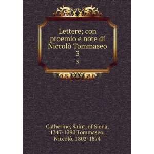   of Siena, 1347 1390,Tommaseo, NiccolÃ², 1802 1874 Catherine Books