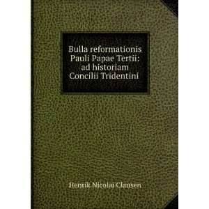    ad historiam Concilii Tridentini . Henrik Nicolai Clausen Books