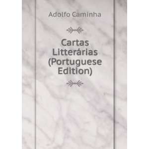  Cartas LitterÃ¡rias (Portuguese Edition) Adolfo Caminha Books