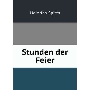  Stunden der Feier Heinrich Spitta Books