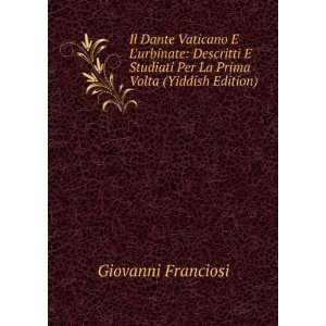  Il Dante Vaticano E Lurbinate Descritti E Studiati Per 