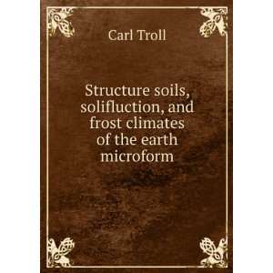 Structure soils, solifluction, and frost climates of the earth 