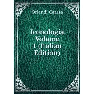    Iconologia Volume 1 (Italian Edition) Orlandi Cesare Books