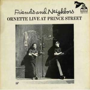   Friends And Neighbors, Live At Prince Street Ornette Coleman Music