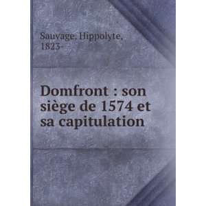   siÃ¨ge de 1574 et sa capitulation Hippolyte, 1823  Sauvage Books