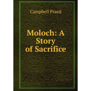  Moloch A Story of Sacrifice Campbell Praed Books
