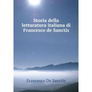  Storia della letturatura italiana di Francesco de Sanctis 