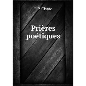  PriÃ¨res poÃ©tiques J. P. Cistac Books